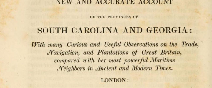 A New and Accurate Account of the Provinces of South Carolina and Georgia, 1733